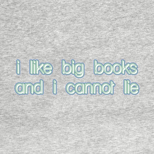 I love big books and I cannot lie -- celebrate your literary love by victoriaarden